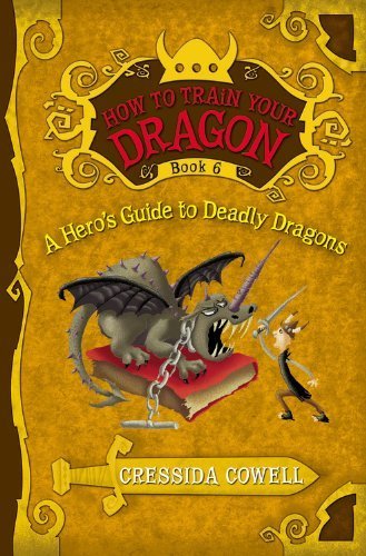 Cressida Cowell/How to Train Your Dragon: a Hero's Guide to Deadly