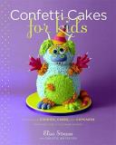 Christie Matheson Confetti Cakes For Kids Delightful Cookies Cakes And Cupcakes From New 