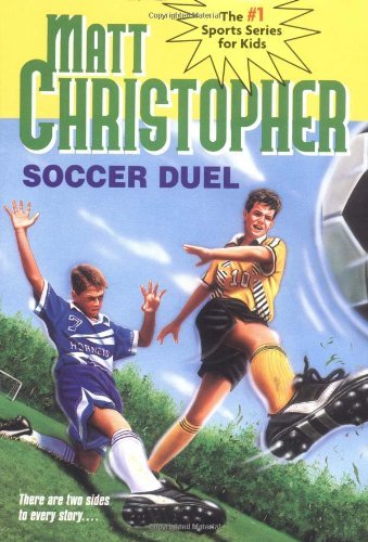 Matt Christopher/Soccer Duel@ There Are Two Sides to Every Story...