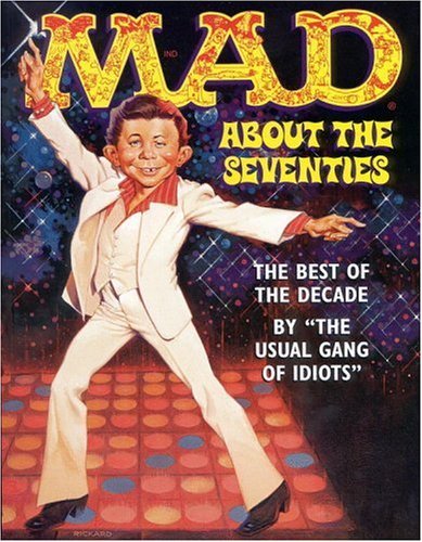 Mad Magazine Mad About The Seventies Best Of The Decade 