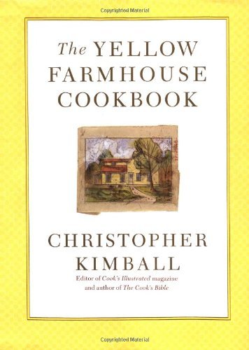 Christopher Kimball The Yellow Farmhouse Cookbook 