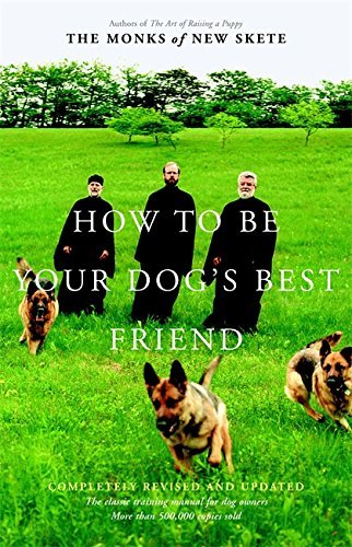 Monks of New Skete/How to Be Your Dog's Best Friend@ The Classic Manual for Dog Owners@0002 EDITION;Revised and Upd