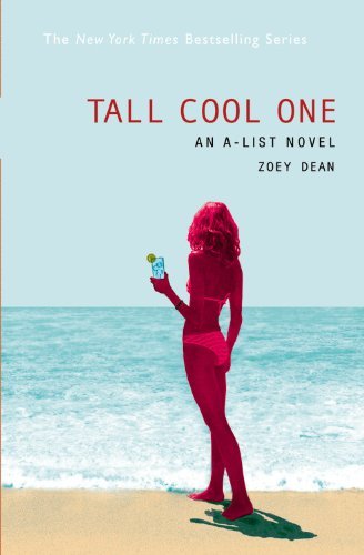 Zoey Dean/The A-List #4@ Tall Cool One: An A-List Novel