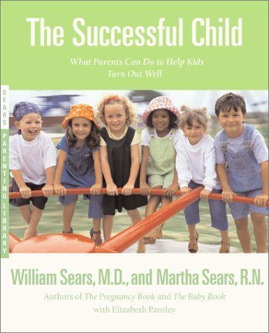 Martha Sears/The Successful Child@ What Parents Can Do to Help Kids Turn Out Well