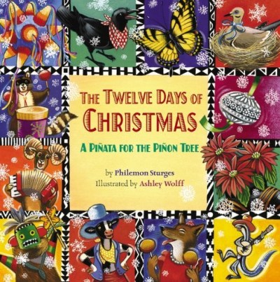 Philemon Sturges Twelve Days Of Christmas The A Pinata For The Pinon Tree 