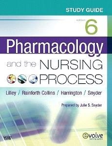 Linda Lane Lilley Study Guide For Pharmacology And The Nursing Proce 