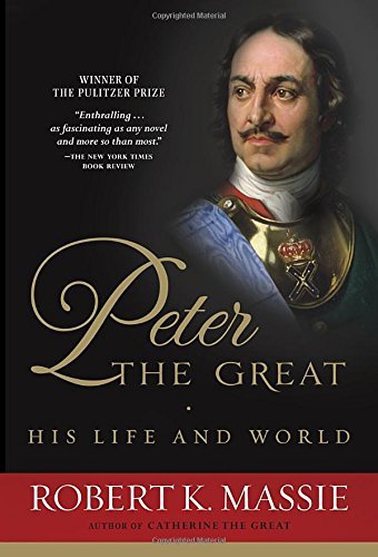 Robert K. Massie/Peter the Great@ His Life and World