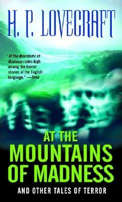 H. P. Lovecraft/At the Mountains of Madness@ And Other Tales of Terror