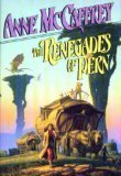 MCCAFFREYANNE/THE RENEGADES OF PERN: (#7) (THE DRAGONRIDERS OF P