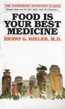 Henry G. Bieler Food Is Your Best Medicine The Pioneering Nutrition Classic 