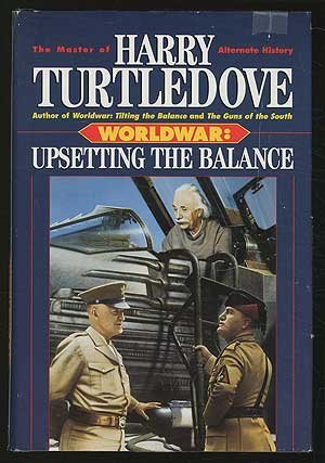 HARRY TURTLEDOVE/UPSETTING THE BALANCE (WORLDWAR SERIES, VOLUME 3)
