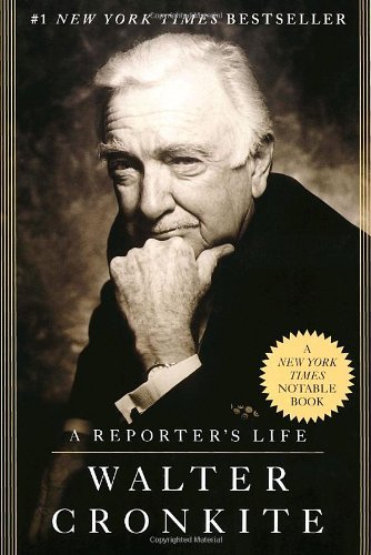Walter Cronkite/A Reporter's Life