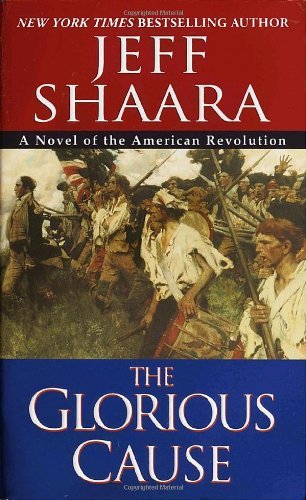 Jeff Shaara/The Glorious Cause