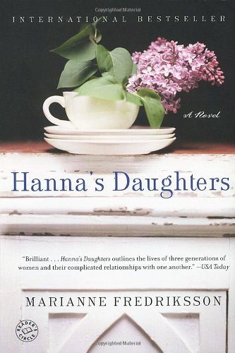 Marianne Fredriksson/Hanna's Daughters@ A Novel of Three Generations
