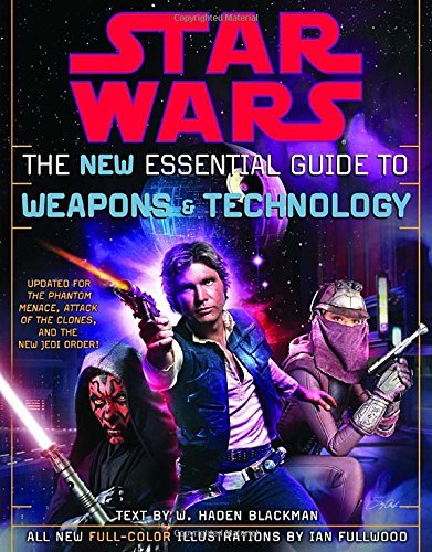 Haden Blackman/The New Essential Guide to Weapons and Technology@ Revised Edition: Star Wars@Revised