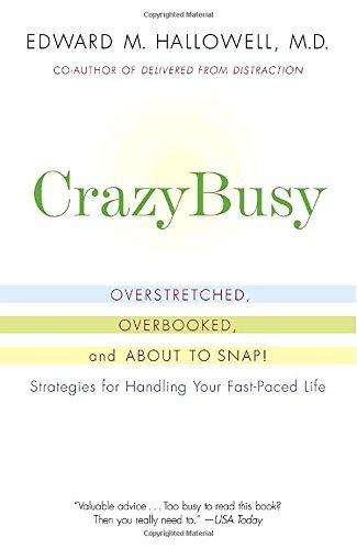 Edward M. Hallowell/CrazyBusy@ Overstretched, Overbooked, and About to Snap! Str