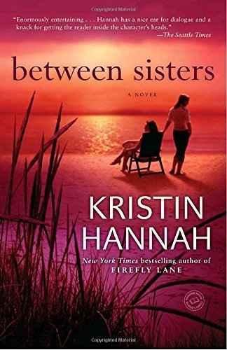 Kristin Hannah/Between Sisters