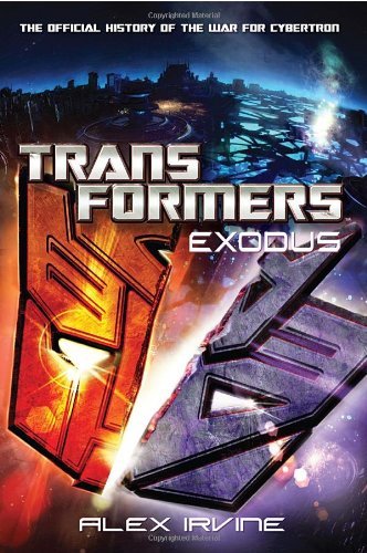 Alex Irvine/Transformers@Exodus: The Official History Of The War For Cyber