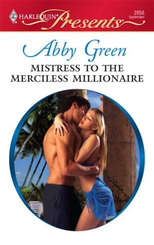 Abby Green Mistress To The Merciless Millionaire 