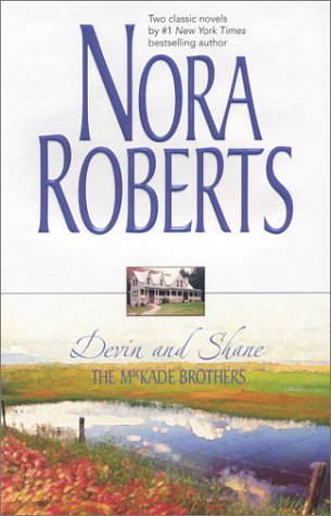 Nora Roberts/Mackade Brothers@Devin & Shane: The Heart O