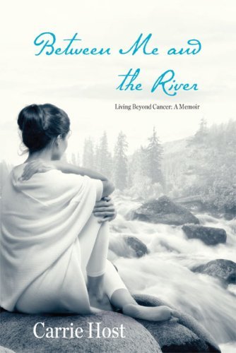 Carrie Host/Between Me And The River@A Memoir