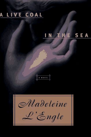 Madeleine L'Engle/A Live Coal In The Sea