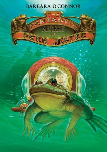 Barbara O'connor The Fantastic Secret Of Owen Jester 
