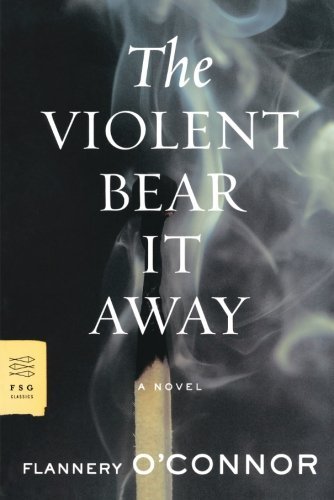 Flannery O'Connor/The Violent Bear It Away