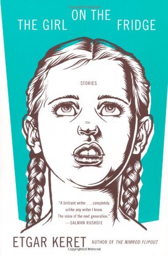 Etgar Keret/The Girl on the Fridge