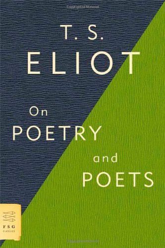 T. S. Eliot On Poetry And Poets 