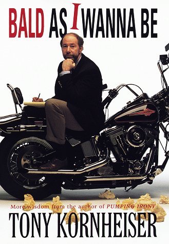 Tony Kornheiser/Bald As I Wanna Be