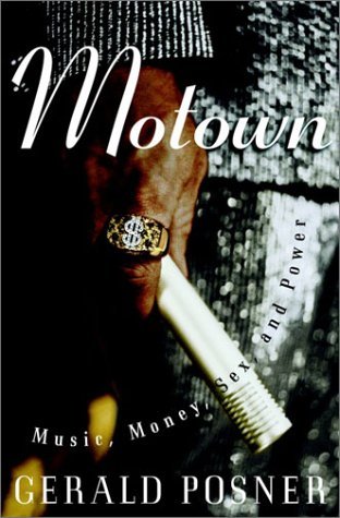 Gerald Posner/Motown: Music, Money, Sex, And Power