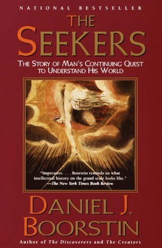 Daniel J. Boorstin/The Seekers@ The Story of Man's Continuing Quest to Understand