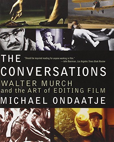 Michael Ondaatje/The Conversations@ Walter Murch and the Art of Editing Film