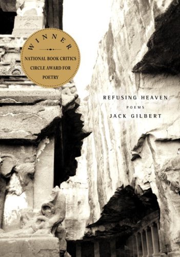 Jack Gilbert/Refusing Heaven@ Poems