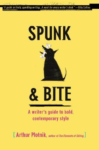 Arthur Plotnik/Spunk & Bite@ A Writer's Guide to Bold, Contemporary Style