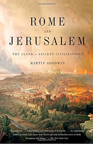 Martin Goodman Rome And Jerusalem The Clash Of Ancient Civilizations 