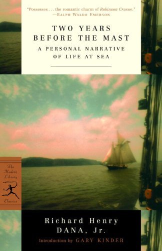 Richard Henry Dana/Two Years Before the Mast@ A Personal Narrative of Life at Sea