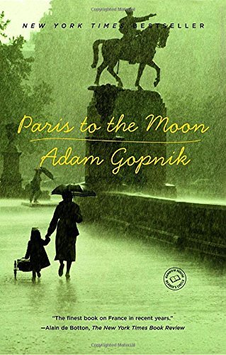 Adam Gopnik/Paris to the Moon