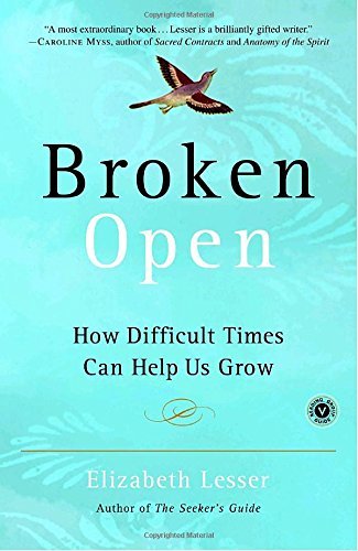 Elizabeth Lesser/Broken Open@ How Difficult Times Can Help Us Grow