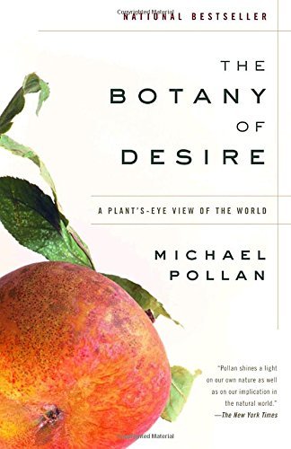 Michael Pollan/The Botany of Desire@A Plant's-Eye View of the World