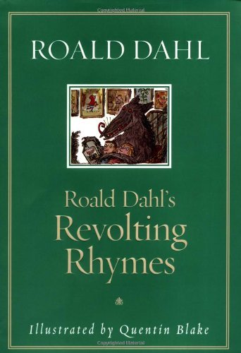 Roald Dahl Roald Dahl's Revolting Rhymes Rev 