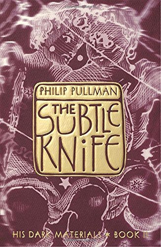 Philip Pullman/His Dark Materials@ The Subtle Knife (Book 2)