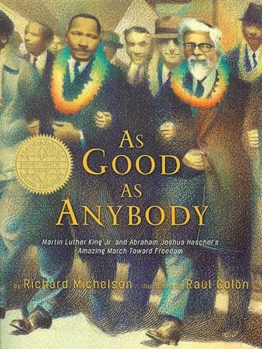 Richard Michelson As Good As Anybody Martin Luther King Jr. And Abraham Joshua Heschel 