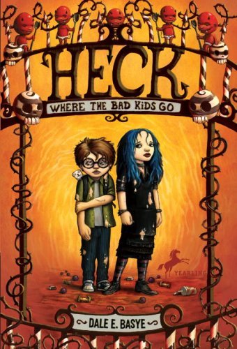 Dale E. Basye/Heck@Where The Bad Kids Go