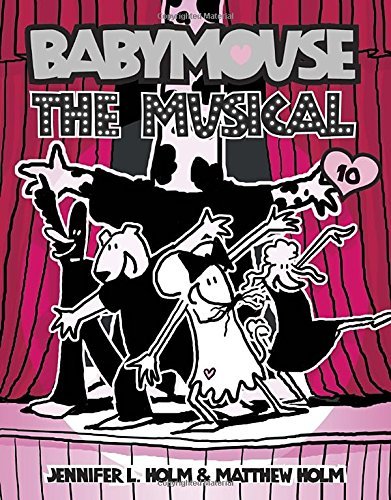 Jennifer L. Holm/Babymouse #10@ The Musical