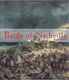 Benson Bobrick The Battle Of Nashville General George H. Thomas & The Most Decisive Batt 
