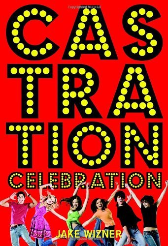 Jake Wizner/Castration Celebration