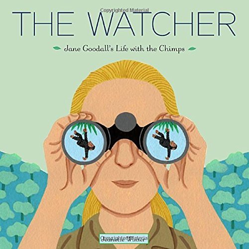 Jeanette Winter/The Watcher@ Jane Goodall's Life with the Chimps