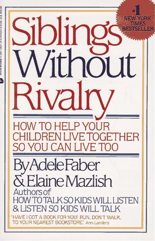 Adele Faber/Siblings Without Rivalry@How To Help Your Children Live Together So Y